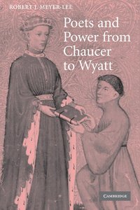 bokomslag Poets and Power from Chaucer to Wyatt