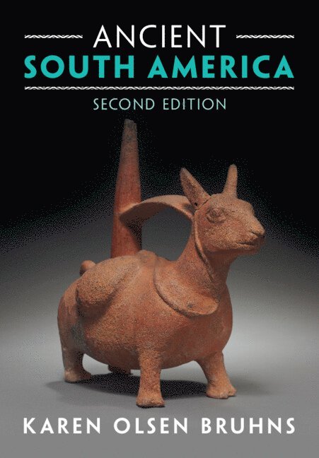 Karen Olsen Bruhns, Karen Olsen (San Francisco State University) Bruhns - Ancient South America, Inbunden