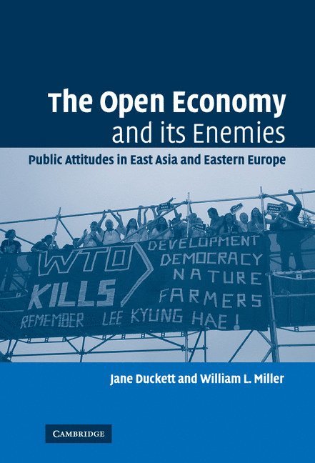 Jane Duckett, William L. Miller - The Open Economy and its Enemies, Inbunden