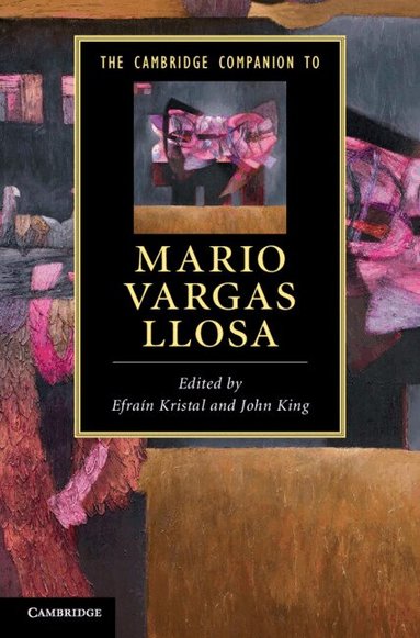 Efrain Kristal, John King - The Cambridge Companion to Mario Vargas Llosa, Inbunden