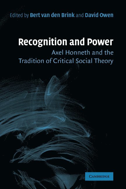 The Netherlands) van den Brink, Bert (Universiteit Utrecht, David (University of Southampton) Owen, Bert Van Den Brink, David Owen, Bert Van Den Brink - Recognition and Power, Inbunden