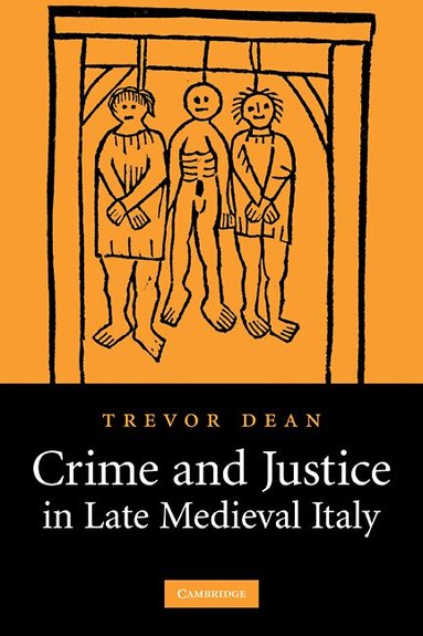 Trevor Dean - Crime and Justice in Late Medieval Italy, Inbunden