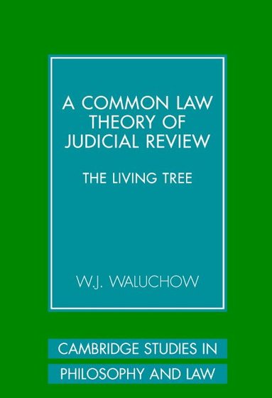 W. J. Waluchow - A Common Law Theory of Judicial Review, Inbunden