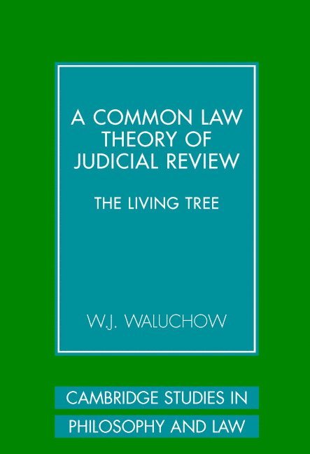 W. J. Waluchow - A Common Law Theory of Judicial Review, Inbunden