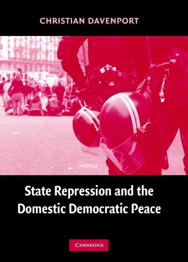 Christian Davenport - State Repression and the Domestic Democratic Peace, Inbunden