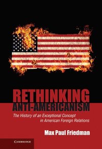 bokomslag Rethinking Anti-Americanism