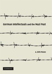 A. Dirk Moses, University of Sydney) Moses, A. Dirk  (Professor of Global and Colonial History - German Intellectuals and the Nazi Past, Inbunden
