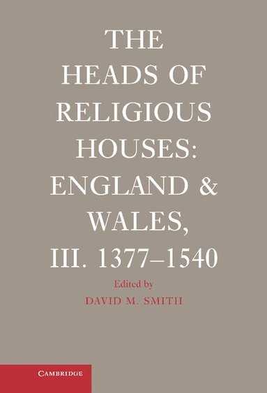 David M. Smith - The Heads of Religious Houses, Inbunden