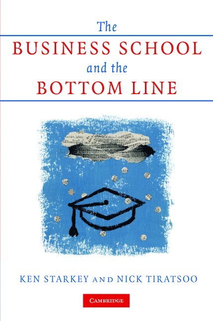The Business School and the Bottom Line 1