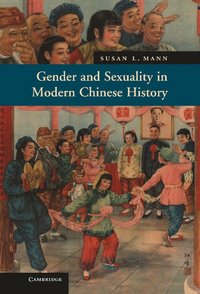 bokomslag Gender and Sexuality in Modern Chinese History
