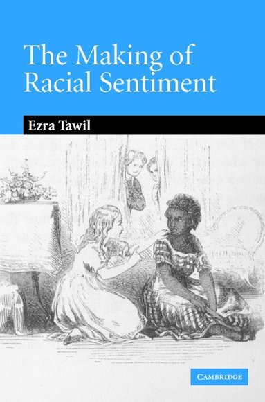 bokomslag The Making of Racial Sentiment