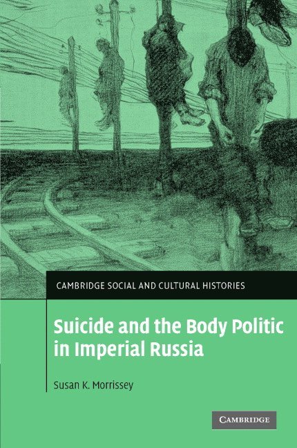 Suicide and the Body Politic in Imperial Russia 1