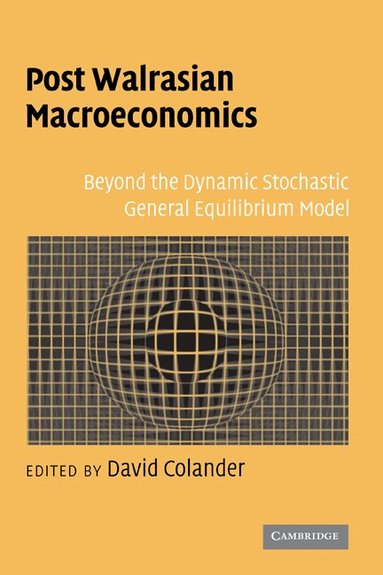 David Colander - Post Walrasian Macroeconomics, Inbunden