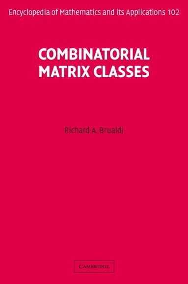 Richard A. Brualdi - Combinatorial Matrix Classes, Inbunden