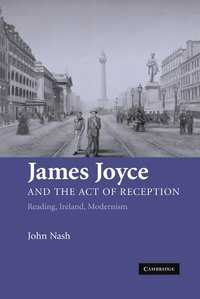 bokomslag James Joyce and the Act of Reception