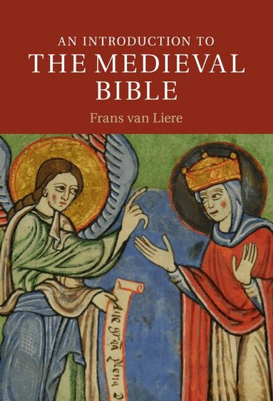 Frans van Liere - An Introduction to the Medieval Bible, Inbunden