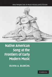 bokomslag Native American Song at the Frontiers of Early Modern             Music