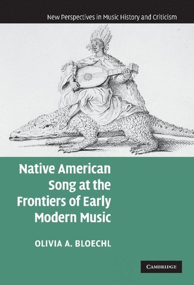 bokomslag Native American Song at the Frontiers of Early Modern             Music