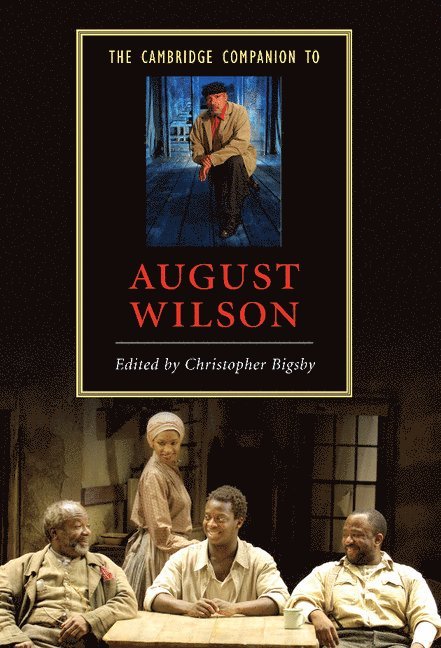 The Cambridge Companion to August Wilson 1