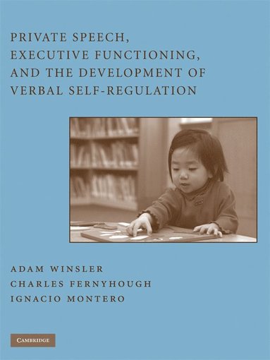 bokomslag Private Speech, Executive Functioning, and the Development of Verbal Self-Regulation