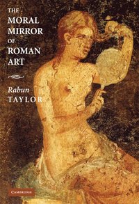 bokomslag The Moral Mirror of Roman Art