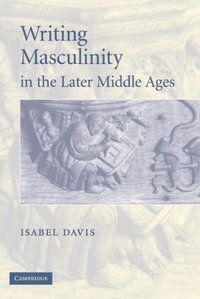 bokomslag Writing Masculinity in the Later Middle Ages