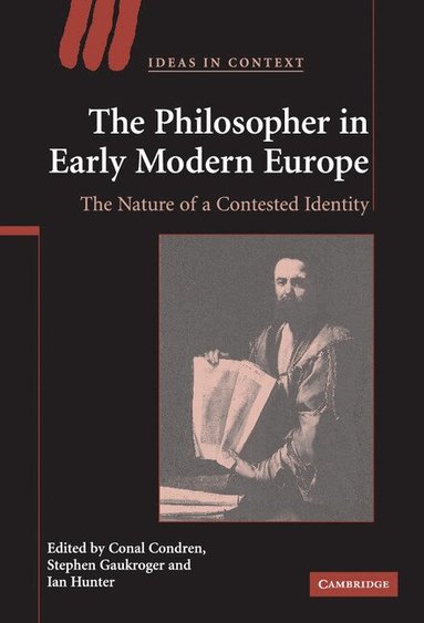 Conal Condren, Stephen Gaukroger, Ian Hunter - The Philosopher in Early Modern Europe, Inbunden