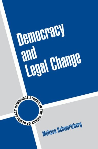 Melissa Schwartzberg - Democracy and Legal Change, Inbunden