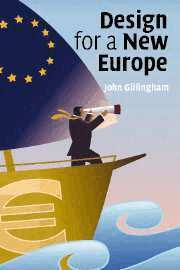 John Gillingham - Design for a New Europe, Inbunden