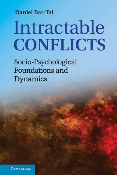 Daniel Bar-Tal - Intractable Conflicts, Inbunden