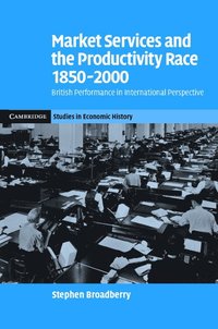bokomslag Market Services and the Productivity Race, 1850-2000