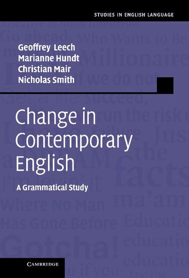 Geoffrey Leech, Marianne Hundt, Christian Mair, Nicholas Smith - Change in Contemporary English, Inbunden