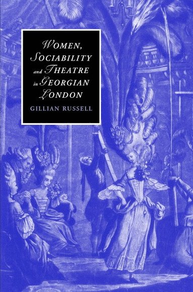 bokomslag Women, Sociability and Theatre in Georgian London