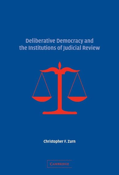 bokomslag Deliberative Democracy and the Institutions of Judicial Review