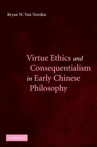 bokomslag Virtue Ethics and Consequentialism in Early Chinese Philosophy