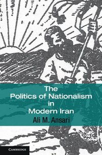 bokomslag The Politics of Nationalism in Modern Iran