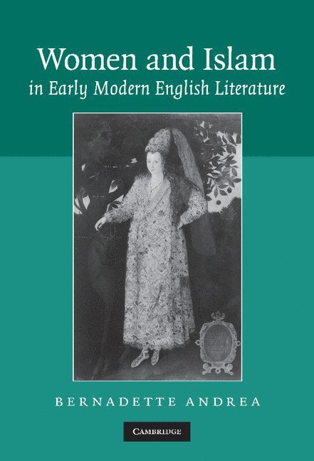 Women and Islam in Early Modern English Literature 1