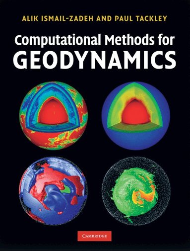 Alik Ismail-Zadeh, Paul Tackley - Computational Methods for Geodynamics, Inbunden