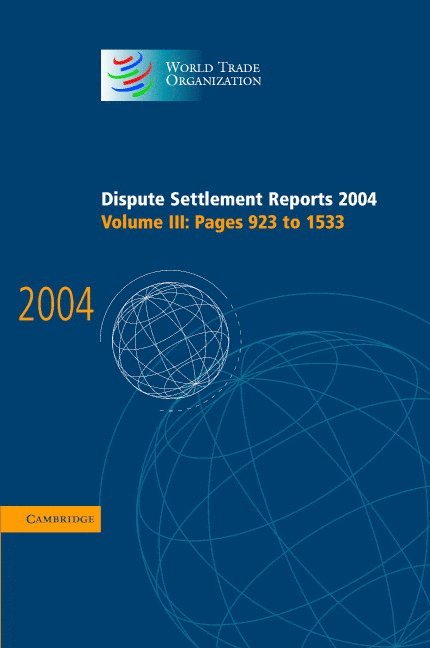 World Trade Organization, World Trade Organization - Dispute Settlement Reports 2004, Inbunden