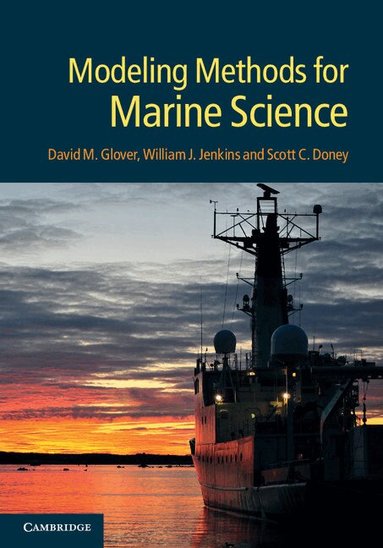 David M. Glover, William J. Jenkins, Scott C. Doney - Modeling Methods for Marine Science, Inbunden