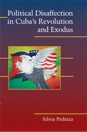 bokomslag Polit Disaffect Cuba Rev and Exodus
