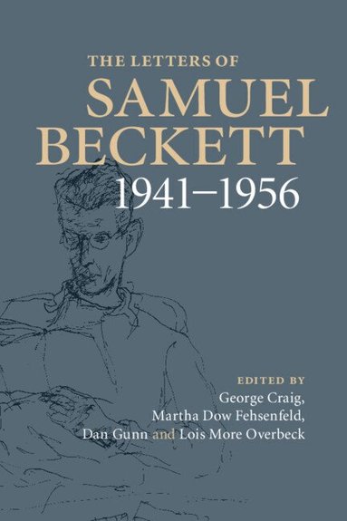 Samuel Beckett, George Craig, Martha Dow Fehsenfeld, Dan Gunn, Lois More Overbeck - The Letters of Samuel Beckett: Volume 2, 1941-1956, Inbunden