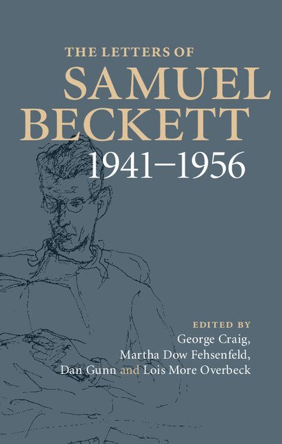 Samuel Beckett, George Craig, Martha Dow Fehsenfeld, Dan Gunn, Lois More Overbeck, George (University of Sussex) Craig, Atlanta) Fehsenfeld, Martha Dow (Emory University, France) Gunn, Dan (The American University of Paris, Atlanta) Overbeck, Lois More (Emory University - The Letters of Samuel Beckett: Volume 2, 1941-1956, Inbunden