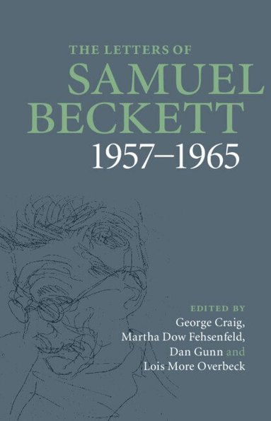 Samuel Beckett, George Craig, Martha Dow Fehsenfeld, Dan Gunn, Lois More Overbeck - The Letters of Samuel Beckett: Volume 3, 1957-1965, Inbunden