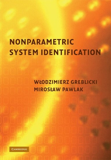 Wlodzimierz Greblicki, Miroslaw Pawlak - Nonparametric System Identification, Inbunden