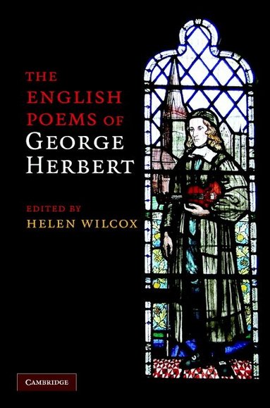 George Herbert, Helen Wilcox - The English Poems of George Herbert, Inbunden