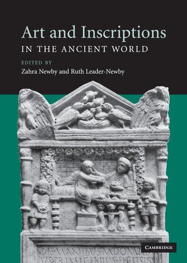 Zahra Newby, Ruth Leader-Newby - Art and Inscriptions in the Ancient World, Inbunden