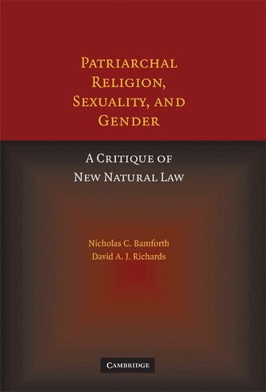 Nicholas Bamforth, David A. J. Richards - Patriarchal Religion, Sexuality, and Gender, Inbunden