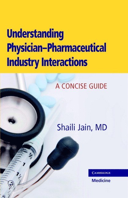 Understanding Physician-Pharmaceutical Industry Interactions 1