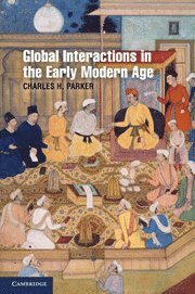 bokomslag Global Interactions in the Early Modern Age, 1400-1800